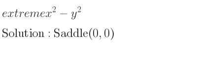 The extreme x^2-y^2 is Saddle(0,0)